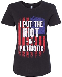 Riot in patriotism T-shirt for women